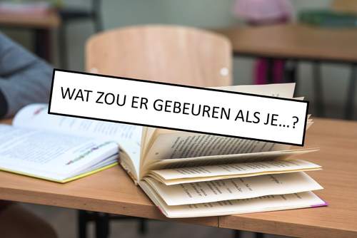 Foto van een tafel met boeken, met midden op de foto de tekst 'wat zou er gebeuren als je...?'